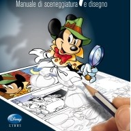 Fumetto Disney: Manuale di sceneggiatura e disegno per aspiranti autori