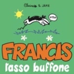 Con Francis l’ironia feroce ha l’aspetto di un simpatico tasso