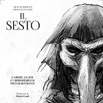 Il Sesto: l’amore, la vita e l’immortalità di Trevor Between di Lucio Perrimmezzi e Francesca Follini