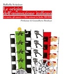 Presentazione del saggio di Raffaella Scrimitore "Le origini dell'animazione italiana" a Milano