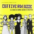 Cattive ragazze - 15 storie di donne audaci e creative (Petricelli, Riccardi)
