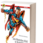 "L'uomo d'acciaio. Da Nembo Kid a Superman". Alessandro Bottero ci racconta Clark Kent