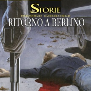 Le Storie # 6 - Ritorno a Berlino (Morales, De Cubellis)