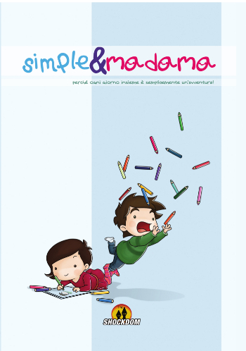 Simple e Madama Perchè ogni giorno