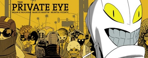 The Private Eye è un webcomic scritto da Brian K Vaughan e disegnato da Marcos Martin