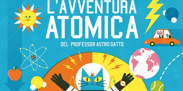 L'AVVENTURA ATOMICA DEL PROFESSOR ASTRO GATTO evidenza