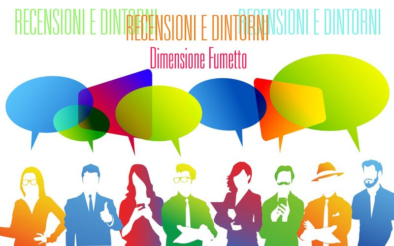 Recensioni e Dintorni Dimensione Fumetto