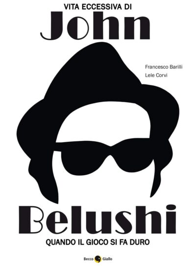 Vita eccessiva di john belushi