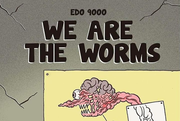 We are the worms evid